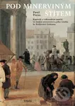 Pod Minerviným štítem (Kapitoly o rakouském umění ve století osvícenství a jeho vztahu ke Království českému) - kniha z kategorie Dějiny umění