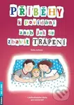 Příběhy k povídání aneb Jak se zbavit trápení - Šárka Jechová - kniha z kategorie Beletrie