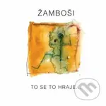 Žamboši: To se to hraje - Žamboši