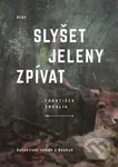 Slyšet jeleny zpívat - František Šmehlík - kniha z kategorie Detektivky, thrillery a horory