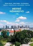 Mestské inžinierstvo 1. diel (Holistický koncept mestského inžinierstva, TUR a samospráva sídelných útvarov Slovenska v kontexte EÚ) - kniha z…