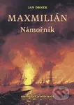 Námořník - Maxmilián 1. - Jan Drnek - kniha z kategorie Beletrie