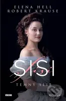 Sisi: Temný slib - Elena Hell, Robert  Krause - kniha z kategorie Společenská beletrie