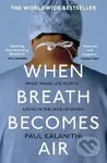 When Breath Becomes Air - Paul Kalanithi - kniha z kategorie Beletrie