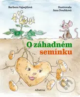 O záhadném semínku - Barbora Vajsejtlová, Jana Doubková (ilustrátor) - kniha z kategorie Naučné knihy