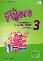 A2 Flyers 3 - Student's Book (Authentic Examination Papers) - kniha z kategorie Jazykové učebnice a slovníky