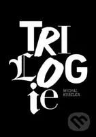 Trilogie - Michal Kubelka - kniha z kategorie Beletrie