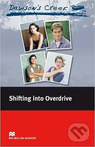 Macmillan Readers Elementary: Dawson's Creek 4: Shifting into Overdrive - C.J Anders