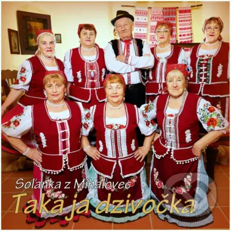 Soľanka z Mihaľovec: Taka ja dzivočka - Soľanka z Mihaľovec