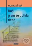 Duší jsem se dotkla nebe - Monika Vítová - kniha z kategorie Spiritualita