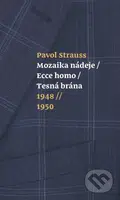 Mozaika nádeje, Ecce homo, Tesná brána (1948-1950) - kniha z kategorie Eseje, úvahy a glosy