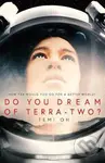 Do You Dream of Terra-Two? - Temi Oh - kniha z kategorie Sci-fi