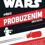 Star Wars - Před probuzením - Greg Rucka - kniha z kategorie Fantasy
