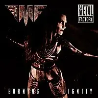 METAL FACTORY – Burning Dignity