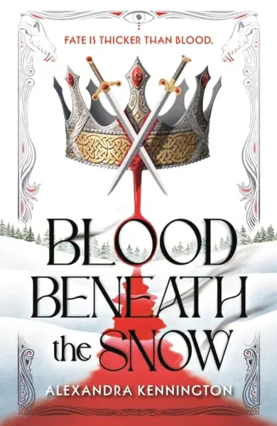 Blood Beneath the Snow - Alexandra Kennington