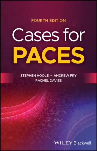 Cases for PACES - Andrew  Fry, Stephen  Hoole, Rachel  Davies