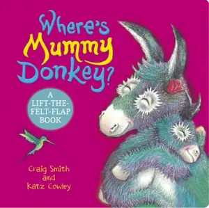 Where's Mummy Donkey? Felt Flaps (CBB) - Craig Smith