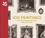 100 Paintings from the Collections of the National Trust - David Taylor, John Chu
