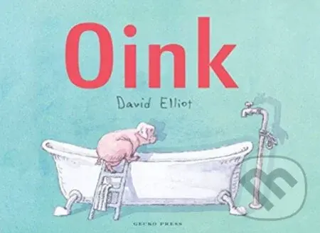 Oink! - David Elliot - kniha z kategorie Pro děti
