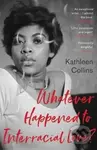 Whatever Happened to Interracial Love? - Kathleen Collins - kniha z kategorie Společenská beletrie