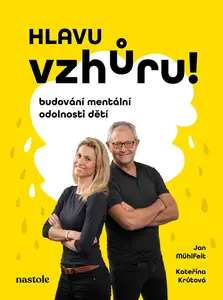 Hlavu vzhůru! - Jan Mühlfeit, Kateřina Krůtová-Novotná