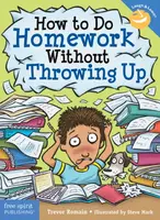 How to Do Homework Without Throwing Up - Trevor Romain