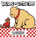 Big Dog and Little Dog - Dav Pilkey
