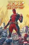 Deadpool Kills The Marvel Universe One Last Time - Cullen Bunn