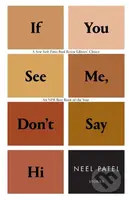 If You See Me, Don't Say Hi (Stories) - Neel Patel - kniha z kategorie Společenská beletrie