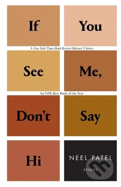 If You See Me, Don't Say Hi (Stories) - Neel Patel - kniha z kategorie Společenská beletrie