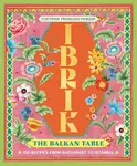 Ibrik: The Balkan Table - Ecaterina Paraschiv