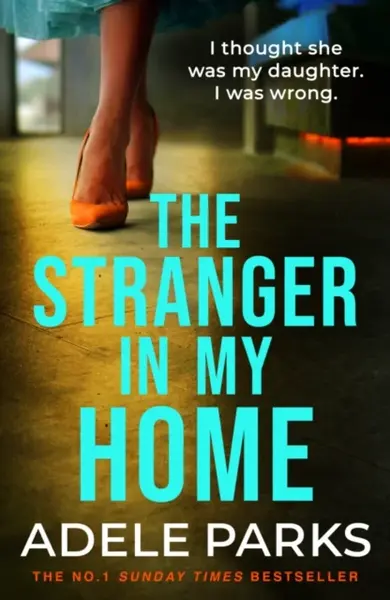 The Stranger In My Home - Adele Parks