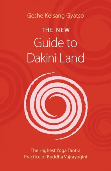 The New Guide to Dakini Land - Geshe Kelsang Gyatso
