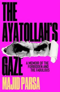 The Ayatollah's Gaze - Majid Parsa