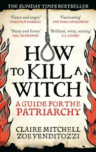 HOW TO KILL A WITCH - Claire Mitchell, Zoe Venditozzi