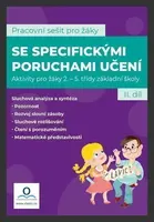 Pracovní sešit pro žáky se specifickými poruchami učení 2. díl - Kneslová Martina