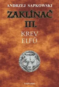 Zaklínač  III - Krev elfů - Andrzej Sapkowski