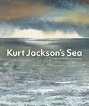 Kurt Jackson's Sea - Jackson Kurt