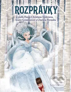 Rozprávky (podľa Hansa Christiana Andersena, bratov Grimmovcov a Charlesa Perraulta) - kniha z kategorie Pohádky