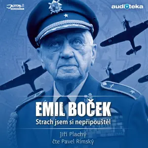 Emil Boček - Strach jsem si nepřipouštěl - Jiří Plachý - audiokniha