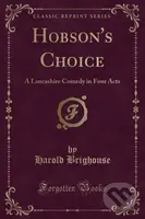 Hobsons Choice - Harold Brighouse - kniha z kategorie Společenská beletrie