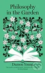 Philosophy in the Garden - Damon Young