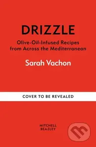Drizzle (Olive oil-infused recipes from across the Mediterranean)