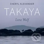 Takaya (Lone Wolf) - Cheryl Alexander - kniha z kategorie Biologie