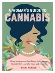 A Woman's Guide to Cannabis (Using Marijuana to Feel Better, Look Better, Sleep Better–and Get High Like a Lady) - kniha z kategorie Zdraví a životní…