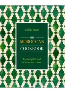 The Moroccan Cookbook - Ghillie Basan