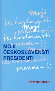 Moji českoslovenští presidenti (poškozená) - Čestmír Císař