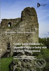 Český kníže Vladislav I., západní Čechy a český stát za vlády Přemyslovců