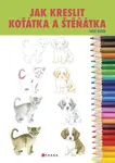 Jak kreslit koťátka a štěňátka - Susie Hodgeová
