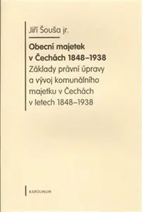 Obecní majetek v Čechách 1848-1938 (poškozená) - Jiří Šouša